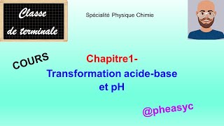 C01 Transformation acidebase et pH cours spécialité physiquechimie terminale [upl. by Alracal]