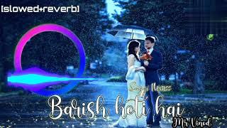 Barish hoti hai by SaggiNexuss slowed reverb lofi song [upl. by Olemrac]