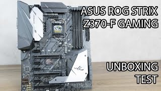 ASUS ROG STRIX Z370F GAMING UNBOXING amp TEST [upl. by Kirven699]