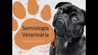 INTRODUÇÃO À SEMIOLOGIA VETERINÁRIA [upl. by Sheffy]