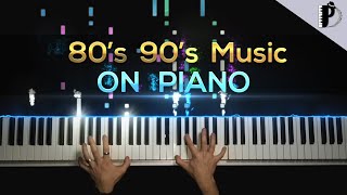 80s 90s Music ON PIANO [upl. by Netsirk572]