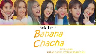 Momoland Banana Chacha Color Coded Lyrics HangEng [upl. by Aimat146]