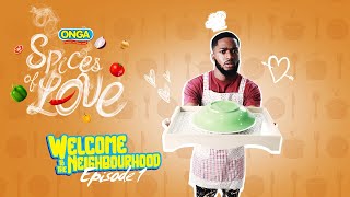 SPICES OF LOVE  Season1  Episode1  Welcome to the Neighbourhood [upl. by Fredelia]