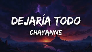 Chayanne  Dejaría Todo Letra  Lyrics [upl. by Dde478]