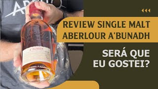 Review Single Malt Aberlour ABunadh Será que eu gostei [upl. by Zelde]