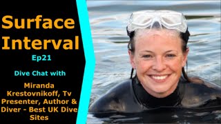 Miranda Krestovnikoff Joins us on Surface Interval 21 Diver TV Presenter Author PADI Ambassador [upl. by Egag]