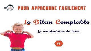 1 Comprendre le Bilan Comptable  Le vocabulaire de base [upl. by Ainat]