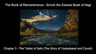 Chapter 3  BOR Enoch the Essene Book of Hagi [upl. by Ahker405]