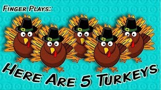 Here Are 5 Turkeys  Thanksgiving finger play for children [upl. by Adriaens]