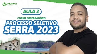 PROCESSO SELETIVO SERRAES 2023  Aula 02 [upl. by Veta]