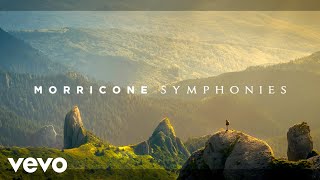 Ennio Morricone  Symphonies  Timeless Melodies and Music of the Cinema” [upl. by Tterrab]