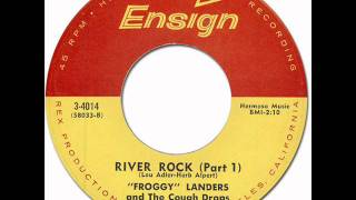 RampB  RIVER ROCK  Bob quotFroggyquot Landers amp The Cough Drops Ensign 34014 1958 [upl. by Eceerahs]