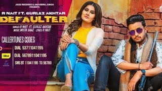 Defaulter • R Nait • Official Song Video • B2GETHER PROS •jass Records • Mistabaz • New Punjabi Song [upl. by Imis]