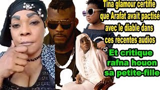 DANS CES AUDIOS TINA GLAMOUR CERTIFIE QUE ARAFAT DJ A PACTISÉ AVEC LE DIABLE ET CRITIQUE RAFNA HOUON [upl. by Levin]