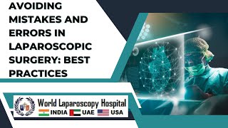 Avoiding Mistakes and Errors in Laparoscopic Surgery Best Practices [upl. by Brace829]