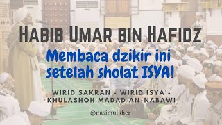 WIRID SAKRAN  DZIKIR ISYA  KHULASHOH MADAD ANNABAWI Habib Umar bin Hafidz wiridsakran wirid [upl. by Ehrman]