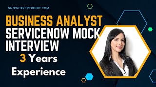 Business Analyst 3 Year Experience ServiceNow Mock Interview [upl. by Ahsekar]