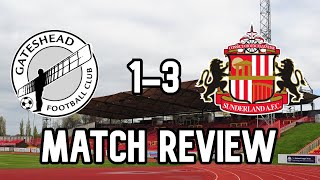 MATCH REVIEW  GATESHEAD 13 SUNDERLAND [upl. by Berg]