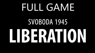 SVOBODA 1945 LIBERATION FULL GAME Complete walkthrough gameplay  No commentary [upl. by Chenay]