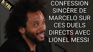 confession sincère de Marcelo sur ces duels Avec LIONEL MESSI [upl. by Elvina]