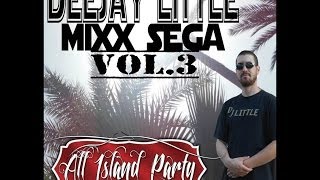 DEEJAY LITTLE MIXX SEGA ALL ISLAND PARTY VOL3 2014 [upl. by Junette]