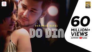 Do Din  Darshan Raval  Akanksha Sharma  Latest Hits 2018 [upl. by Hester217]