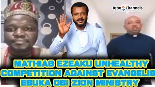 MATHIAS EZEAKU UNHEALTHY COMPETITION AGAINST EVANGELIST EBUKA OBI ZION MINISTRY [upl. by Nnylhsa]