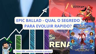 EPIC BALLAD  QUAL O SEGREDO PARA GANHAR MAIS E UPAR MAIS RAPIDO [upl. by Mukund]