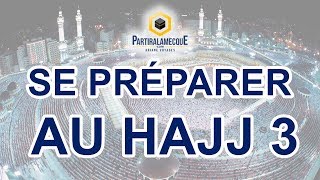 Comment se préparer au hajj 3 [upl. by Lenno]