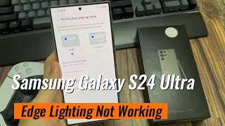 Fix Samsung Galaxy S24 Ultra Edge Lighting Not Working [upl. by Yart]