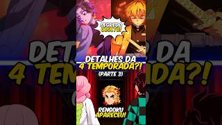 Detalhes da 4° Temporada de Demon Slayer 👀🔥 Parte 3 [upl. by Ertsevlis]