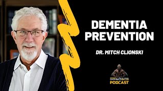 Episode 129  Dementia Prevention with Dr Mitch Clionski [upl. by Aihsemak]