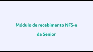 Conheça o Recebimento NFSe da Senior [upl. by Nylekcaj]