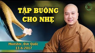 hãy nên Tập Buông Cho Nhẹ  Thầy Thích Pháp Hòa  13062017 [upl. by Sikata]