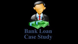 Bank loan Case Study [upl. by Delphine]