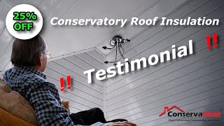 Conservaheat Conservatory Roof Insulation  Testimonial [upl. by Anatnom978]