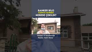 Banker Bilo Karpuz Sahnesi Nerede Çekildi [upl. by Hester]