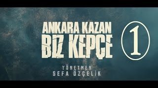 Ankara Kazan Biz Kepçe 1BÖLÜM [upl. by Isadora]