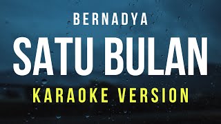 Satu Bulan  Bernadya Karaoke [upl. by Rehctaht]