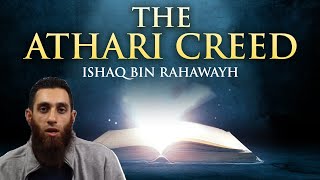 THE ATHARI CREED  ISHAAQ BIN RAHAWAYH [upl. by Einnad]