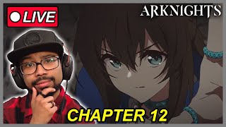 Arknights Chapter 12 Story Part 2  Arknights Reaction [upl. by Dualc]