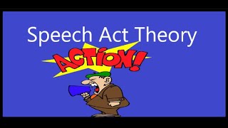 pragmatics Course Part 3 Austins Speech Act Theory and Politeness Theory [upl. by Ellenar]