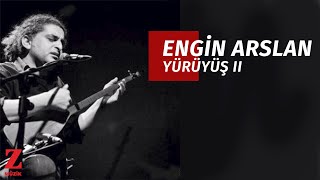 Engin Arslan  Yürüyüş 2 I Eşkıya Dünyaya Hükümdar Olmaz © 2018 Z Müzik [upl. by Brinn]