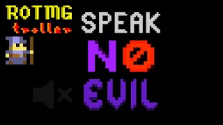 Rotmg Troll  Speak No Evil [upl. by Eilatam]