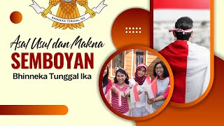 A Asal usul dan Makna Semboyan Bhinneka Tunggal Ika [upl. by Yhtac]