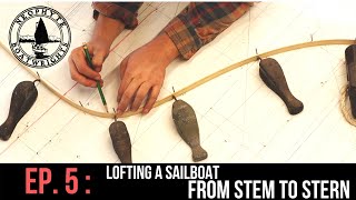 Ep 5 Lofting a Sailboat from Stem to Stern Part 1 [upl. by Aisemaj]