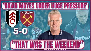 Moyes under HUGE pressure  West ham board concerned after Fulham defeat  quot That was the weekendquot [upl. by Ridinger]