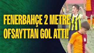 Fenerbahçe 2 metre ofsayttan gol attı Galatasaray teknik heyeti çıldırdı [upl. by Ailema]