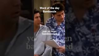 word of the day BAMBOOZLE shorts enrichyourvocabulary learnvocabulary wordoftheday friends [upl. by Kaitlyn]