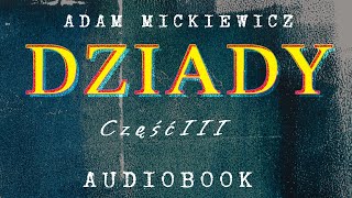 Dziady Część trzecia Adam Mickiewicz Audiobook po polsku [upl. by Eissim]